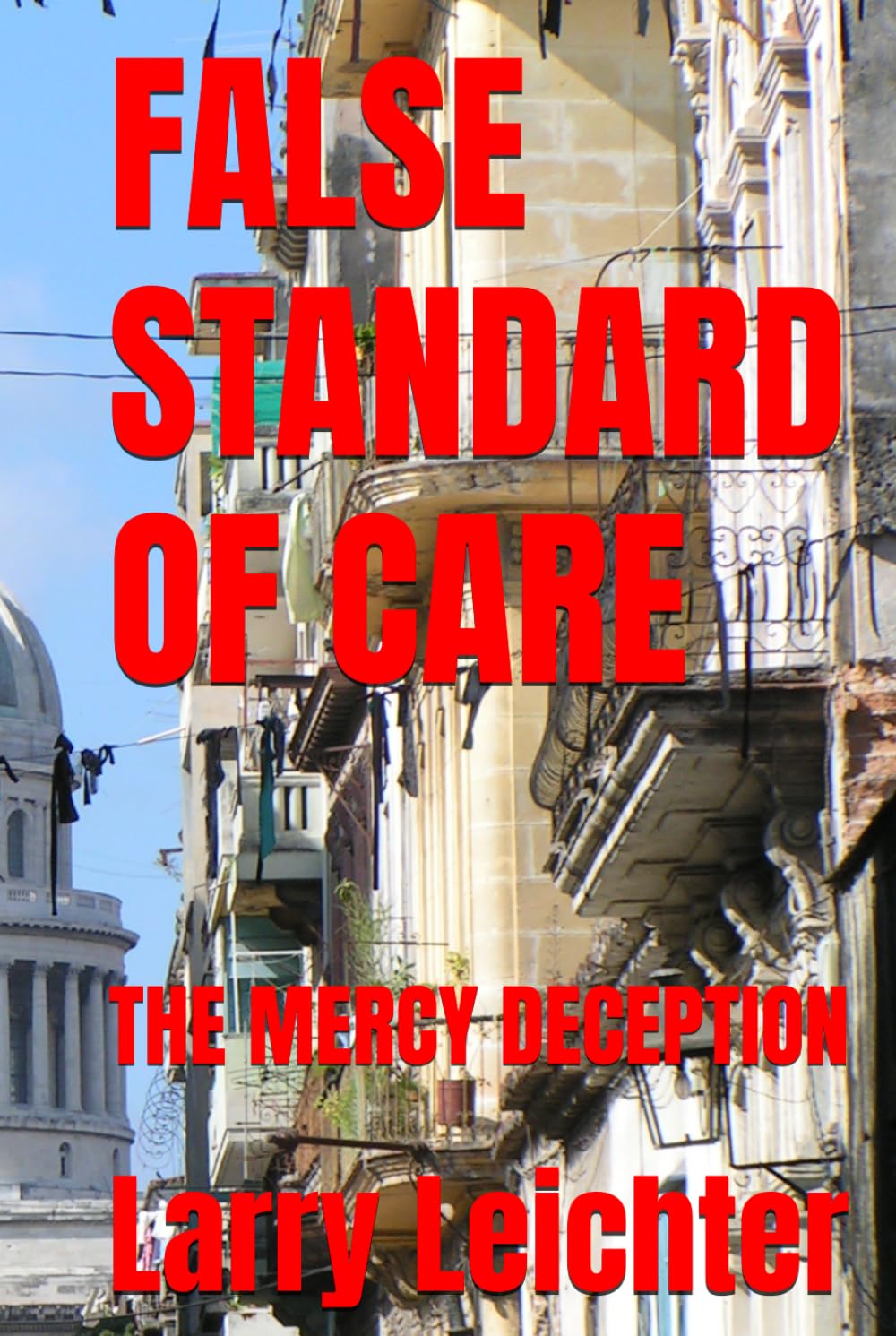 FALSE STANDARD OF CARE: THE MERCY DECEPTION