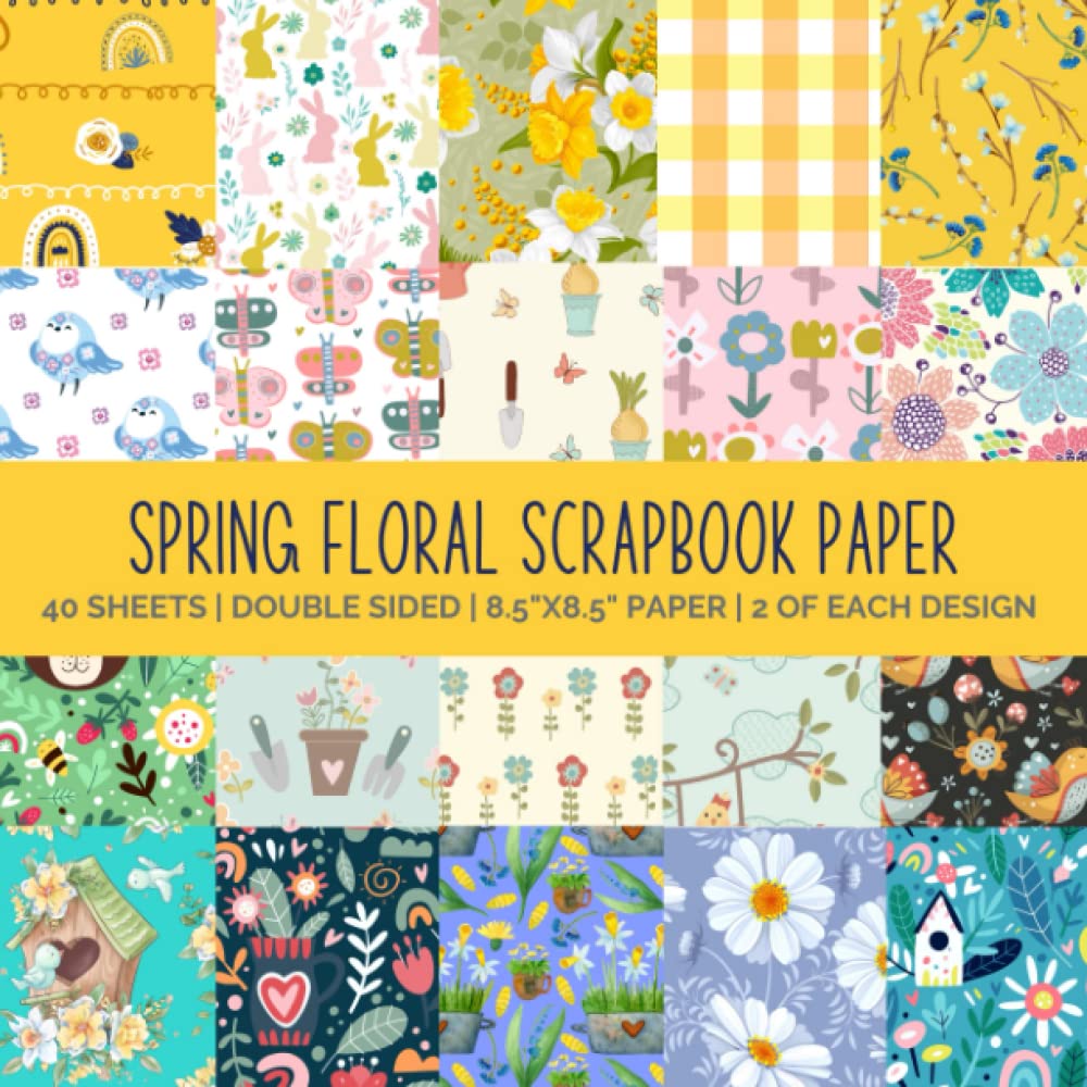 Spring Floral Scrapbook Paper: Double Sided Craft Paper Pad For Scrapbooking, Mixed Media Art & Journaling