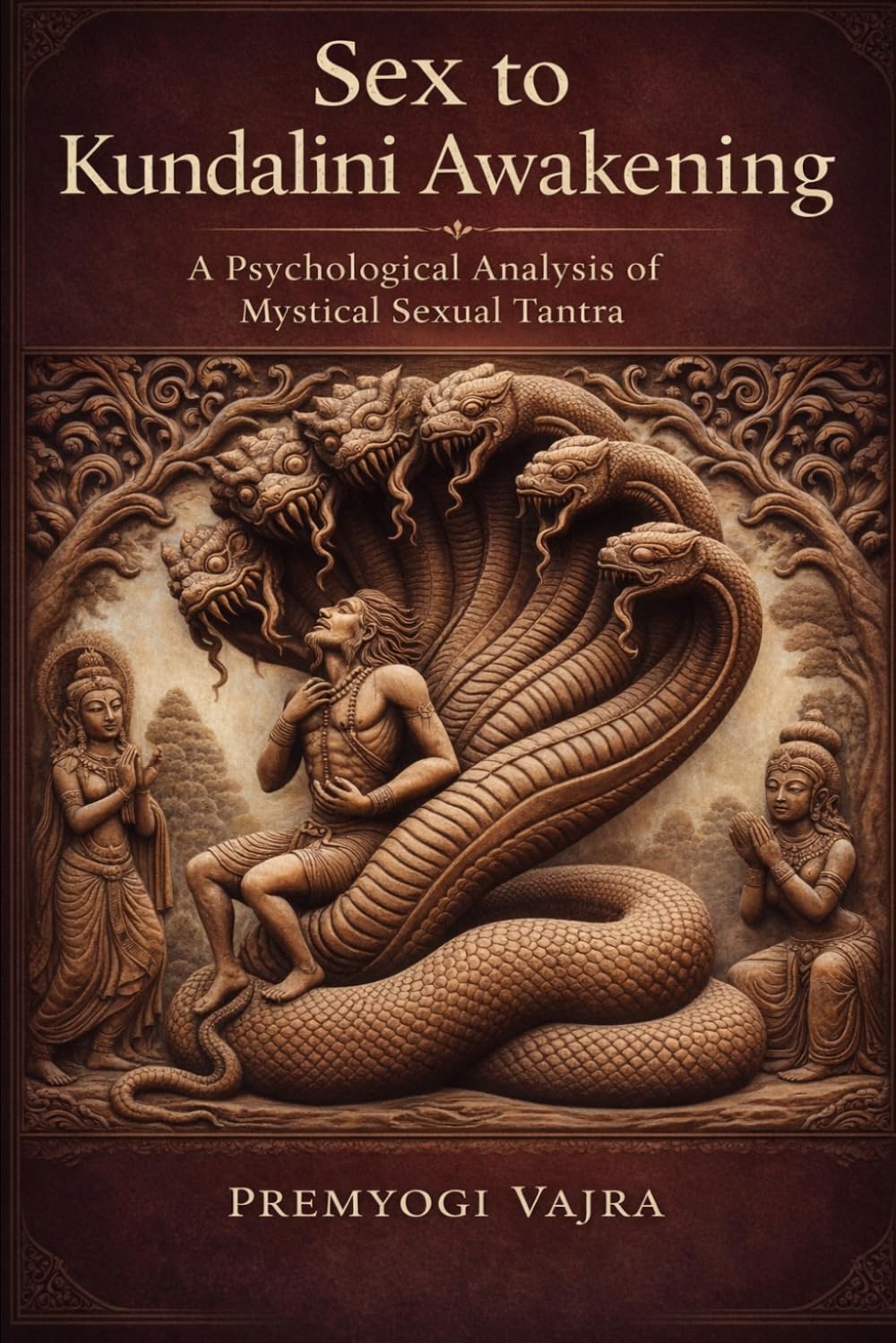 Sex to Kundalini Awakening: Psychological analysis of the unsolved mysteries of mystical sexual Tantra