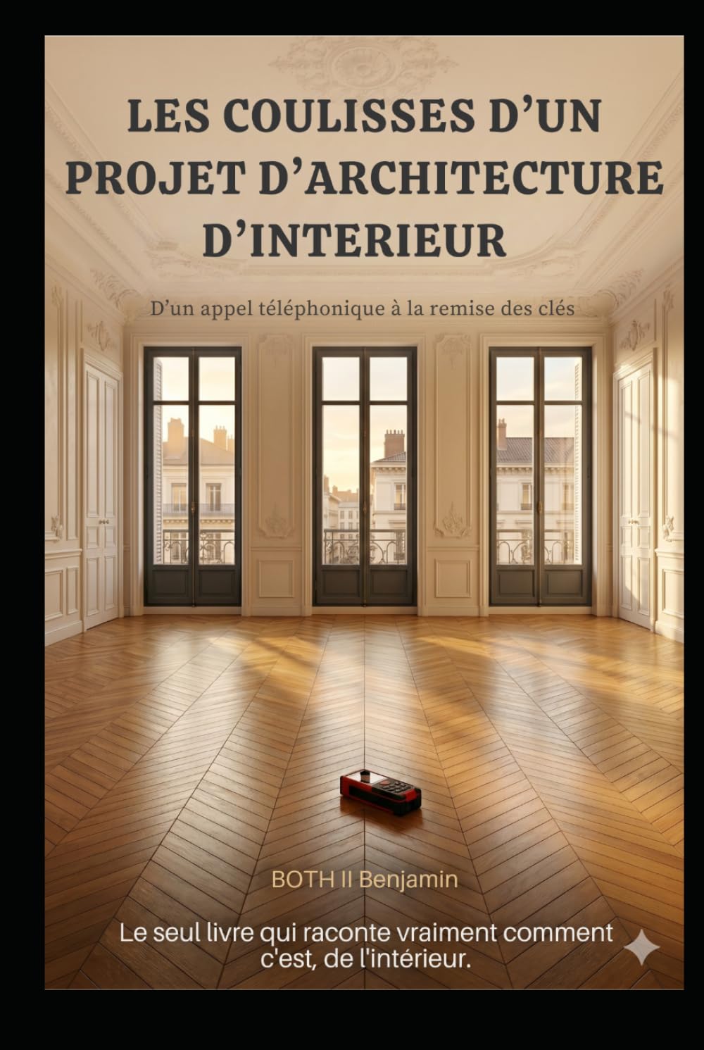 Les coulisses d’un projet d’architecture d’intérieur: D’un appel téléphonique à la remise des clés (French Edition)      Hardcover – April 20, 2026