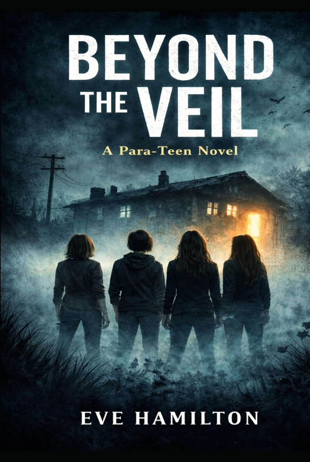 BEYOND THE VEIL: A Para-Teen Story of Truth and Deception (PARA-TEENS -They’re Not Kids Anymore)