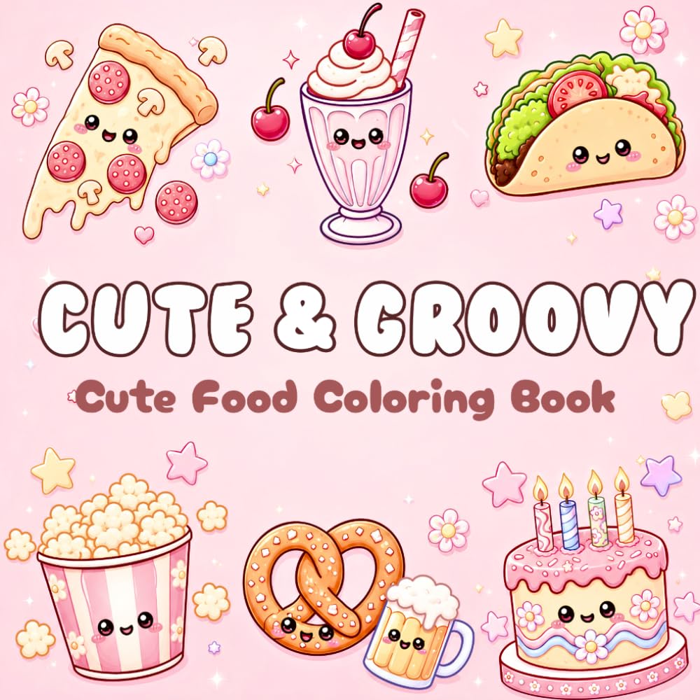 Cute and Groovy Coloring book: Cute Food Coloring Book Cozy Living For Adults Designs Bold and Easy with Cozy Scenes, and Relaxing Vibes, Coloring