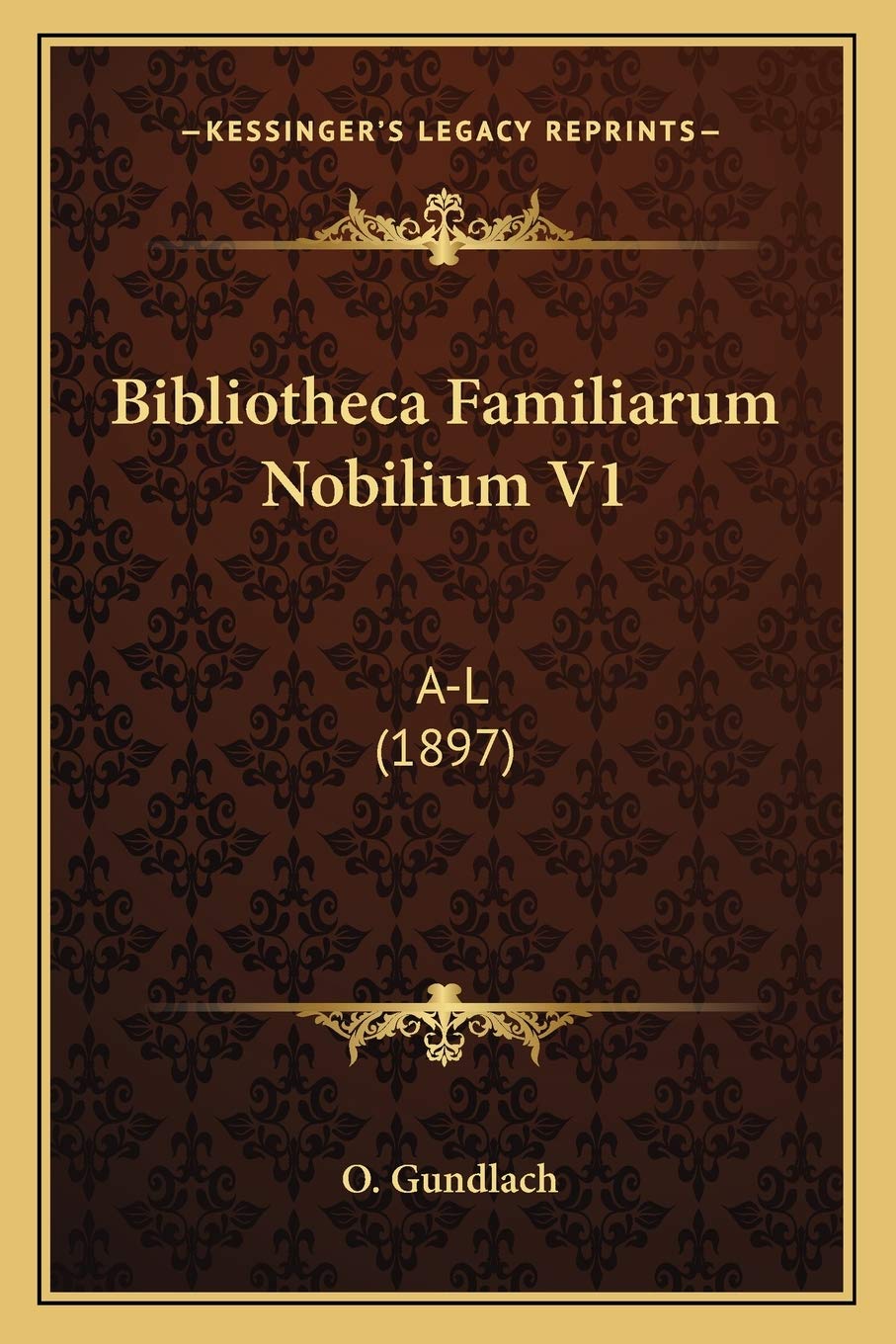 Bibliotheca Familiarum Nobilium V1: A-L (1897)