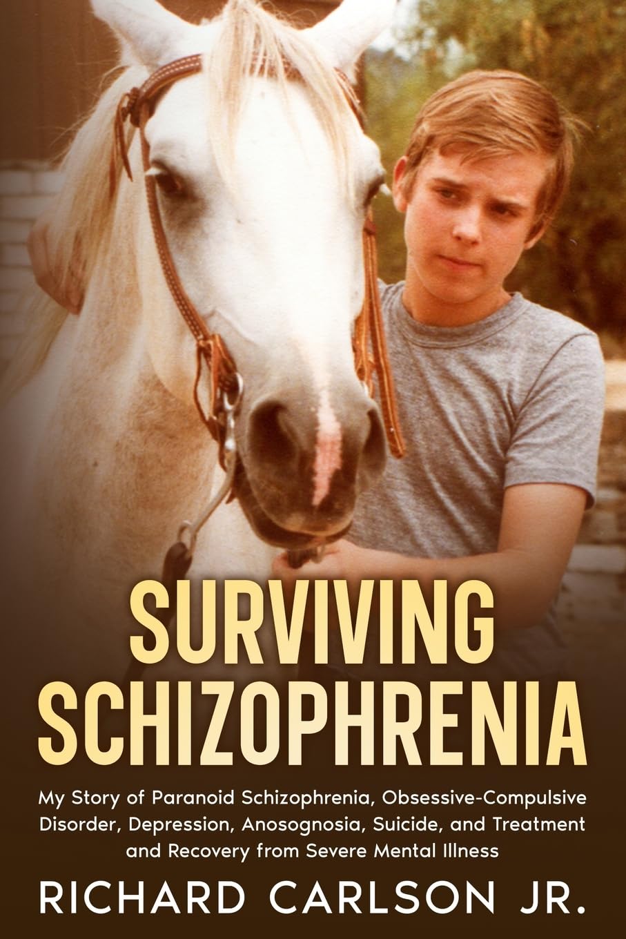 Surviving Schizophrenia: My Story of Paranoid Schizophrenia, Obsessive-Compulsive Disorder, Depression, Anosognosia, Suicide, and Treatment and Recovery from Severe Mental Illness