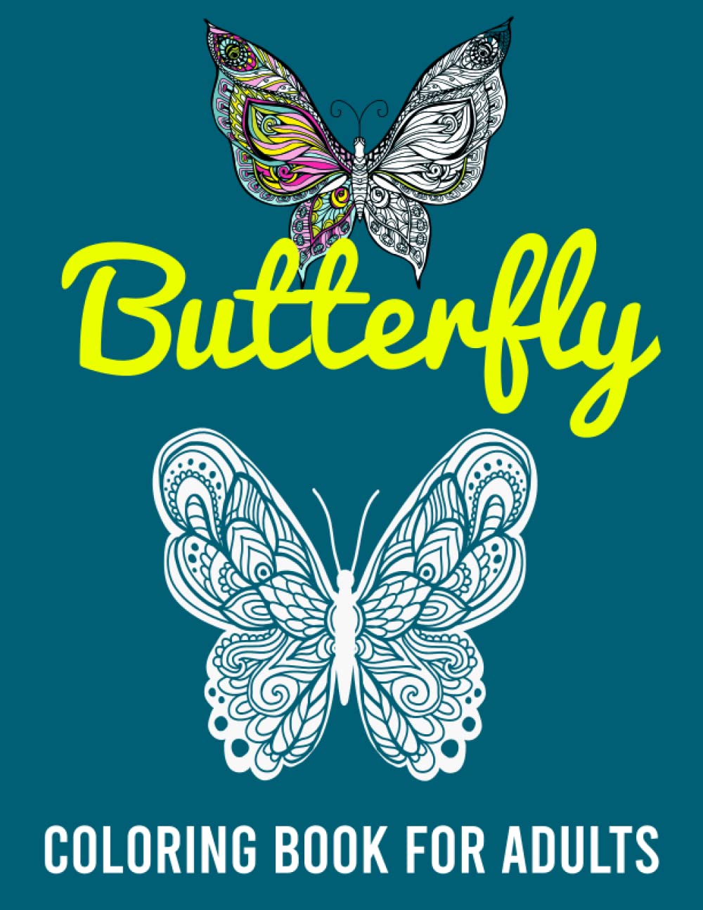 Butterfly Coloring Book For Adult: 60 Page Cute And Fun Images Coloring Books
