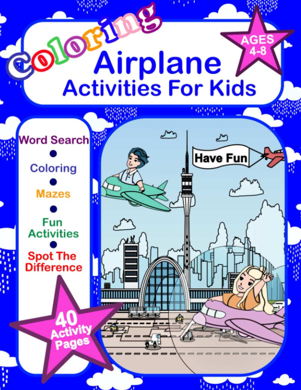 Airplane Activity Book For Kids Ages 4-8: Airplane Trip Travel Activities Book With Fun Airport coloring, Word Search, Mazes, BINGO, Dot to Dot and ... Gift For Boys and Girls Ages 4,5,6,7,8,9,10