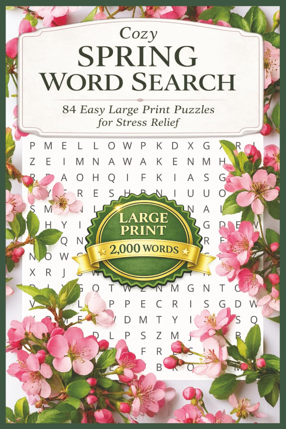 COZY SPRING WORD SEARCH: 84 Easy Large Print Puzzles for Stress Relief with 2,000 Words to Find (Large Print Easy Word Search Puzzles for Seniors)