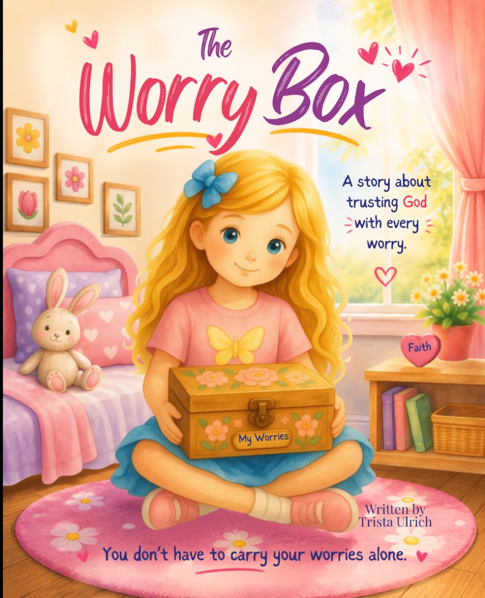 The Worry Box: Giving My Worries to God (The Little Faith Builders Collection)