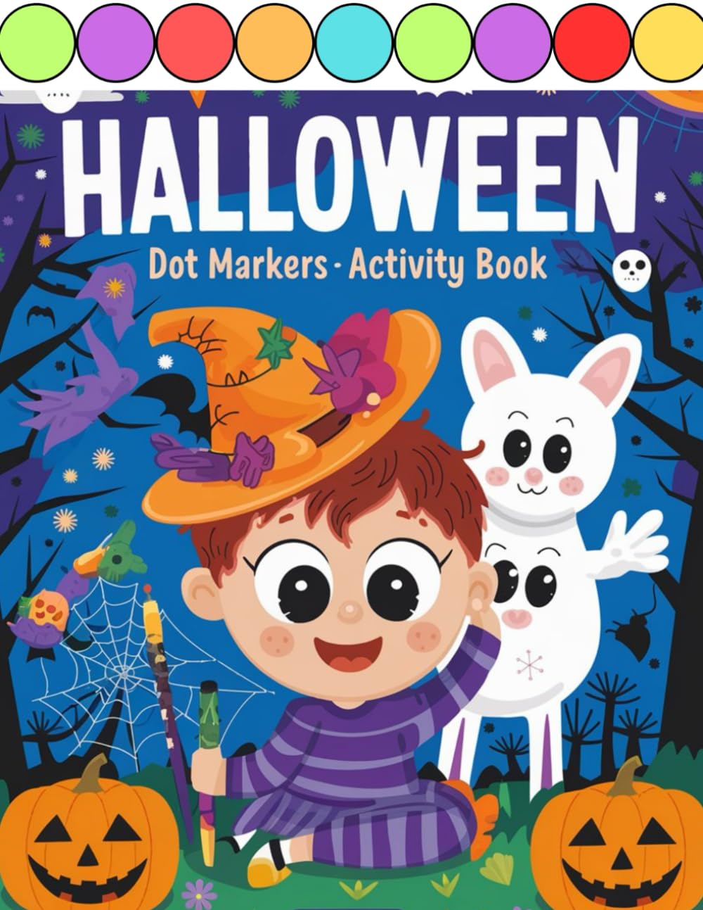 Halloween Dot Markers Activity Book: Easy Guided Big Dots. Dot Coloring Book for Toddlers. Preschool Kindergarten Activities. Gifts for Kids