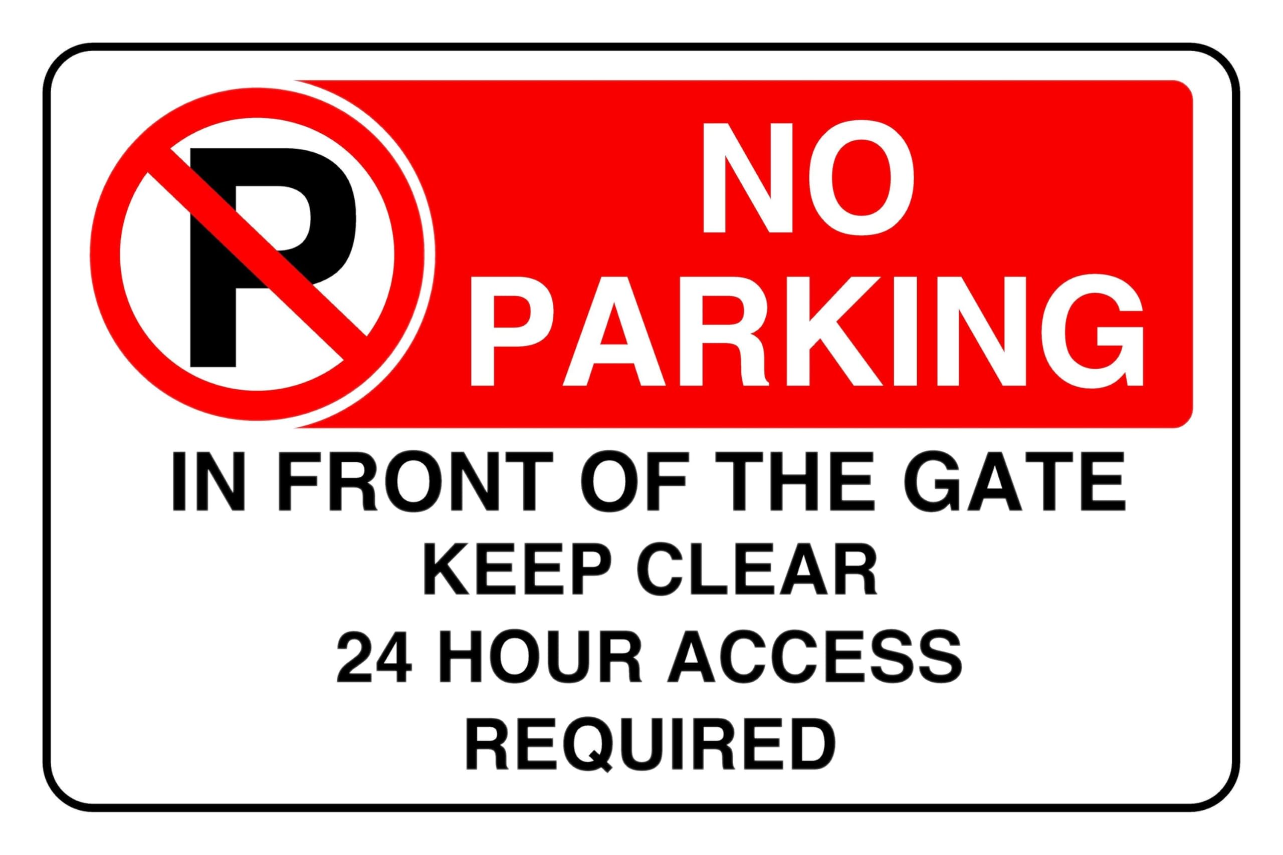 No Parking In Front Of The Gate Keep Clear 24 Hour Access Required - safety sign - High tack self-adhesive sticker (300mm x 200mm) Viewing Distance within 7m.