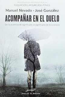 Acompañar en el duelo. De la ausencia de significado al significado de la ausencia