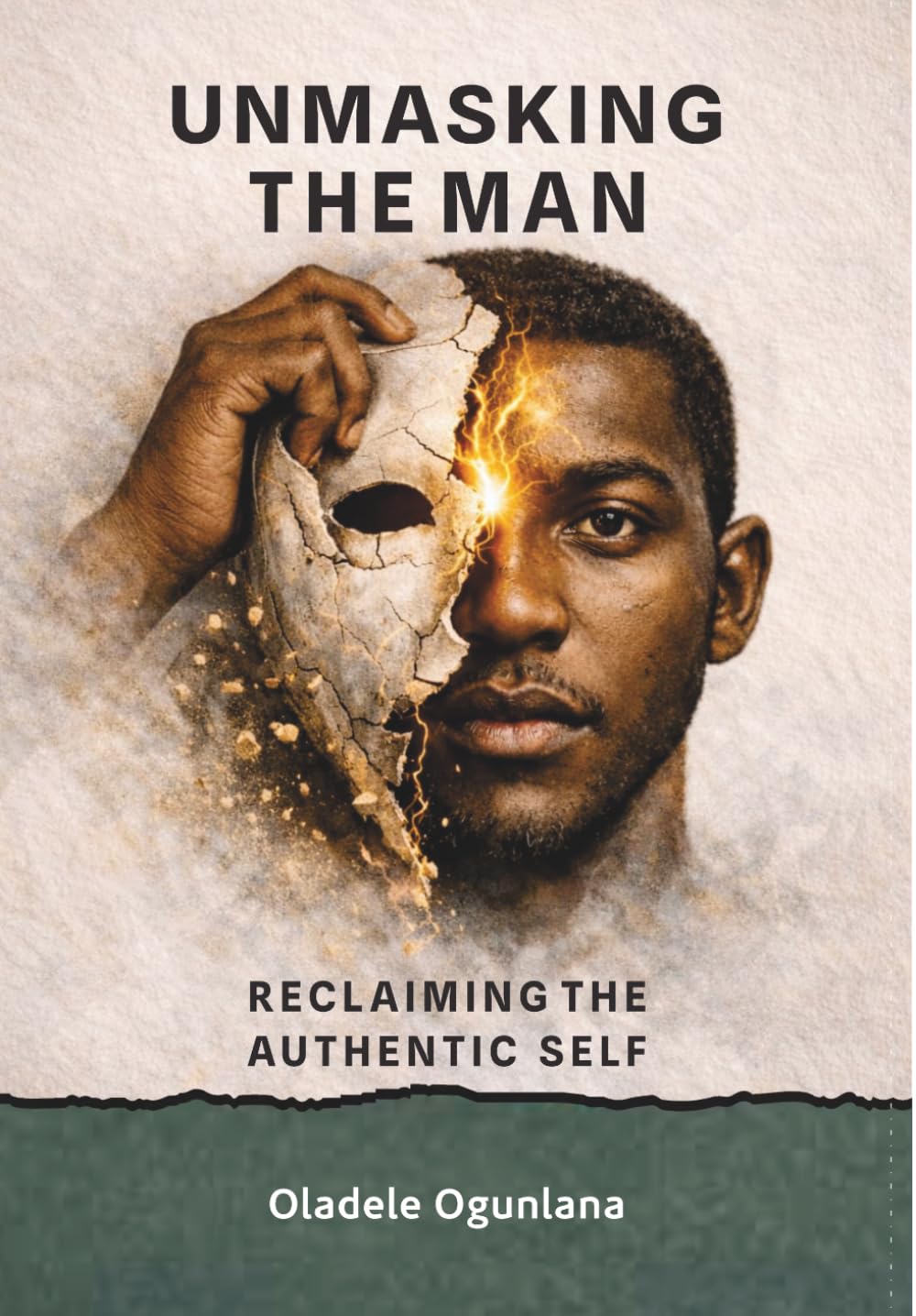 Unmasking The Man: Reclaiming The Authentic Self