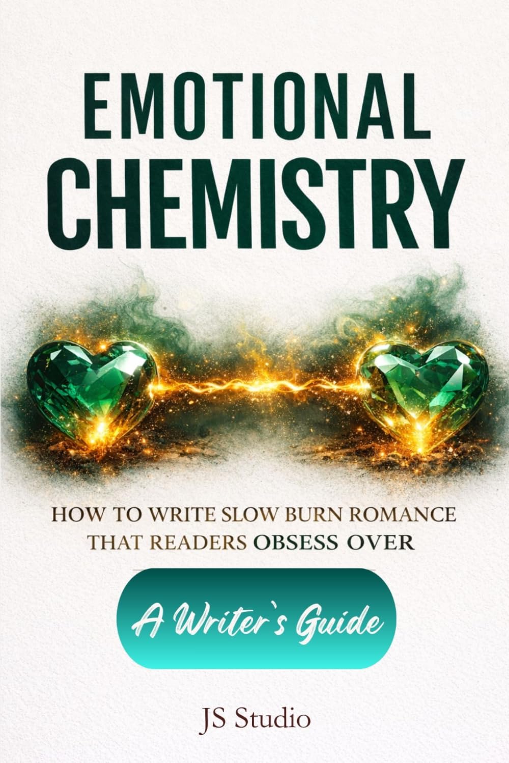 How To Write Slow Burn Romance That Readers Obsess Over: A Writer's Guide (EMOTIONAL CHEMISTRY)