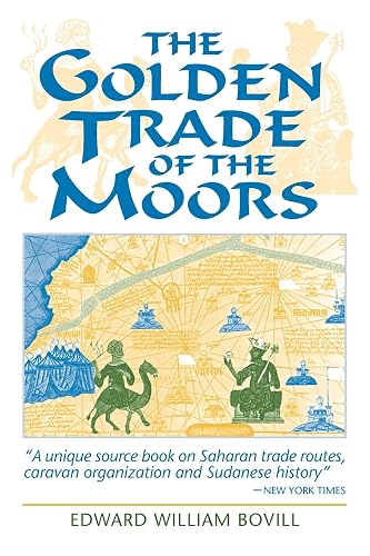 The Golden Trade of the Moors: West African Kingdoms in the Fourteenth Century