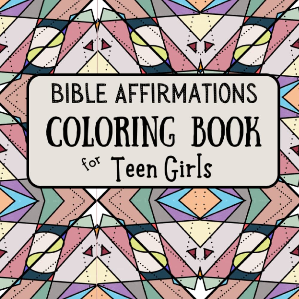 Bible Affirmations Coloring Book for Teen Girls: Biblical Inspiration Christian Coloring Book