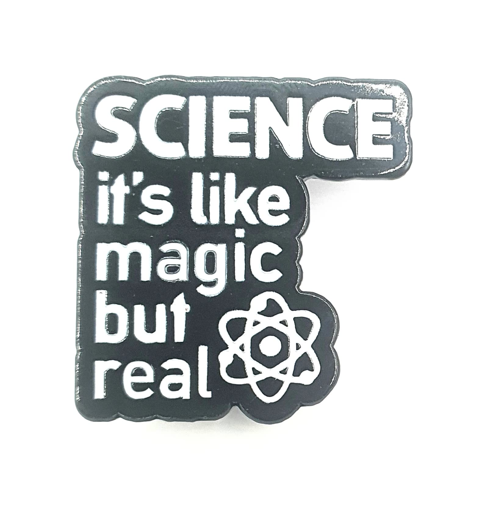 Science Its Like Magic But Real STEM Physics Atom metalowa czarna emaliowana przypinka plakietka