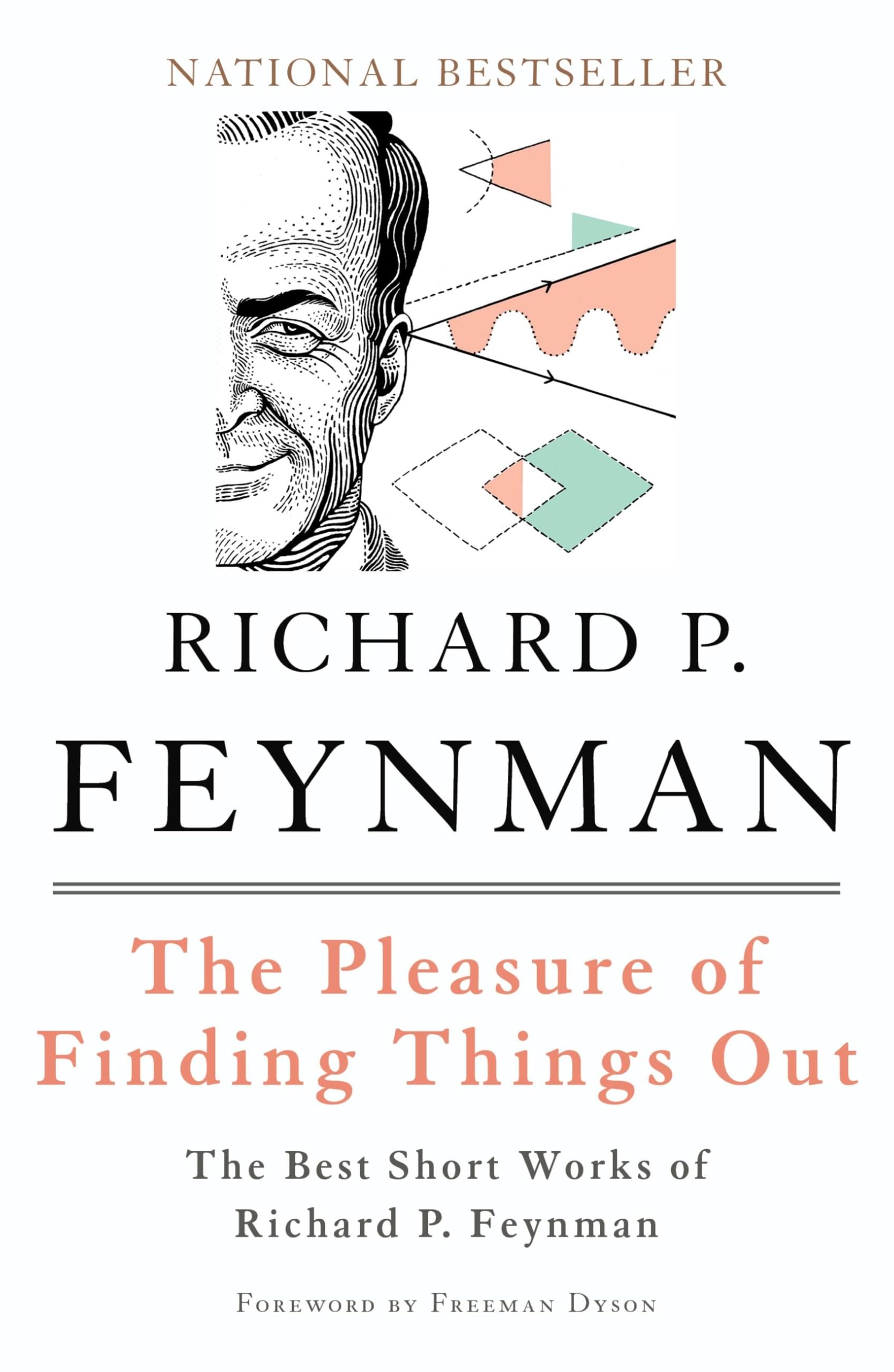 The Pleasure of Finding Things Out: The Best Short Works of Richard P. Feynman (Helix Books) Paperback – April 6, 2005