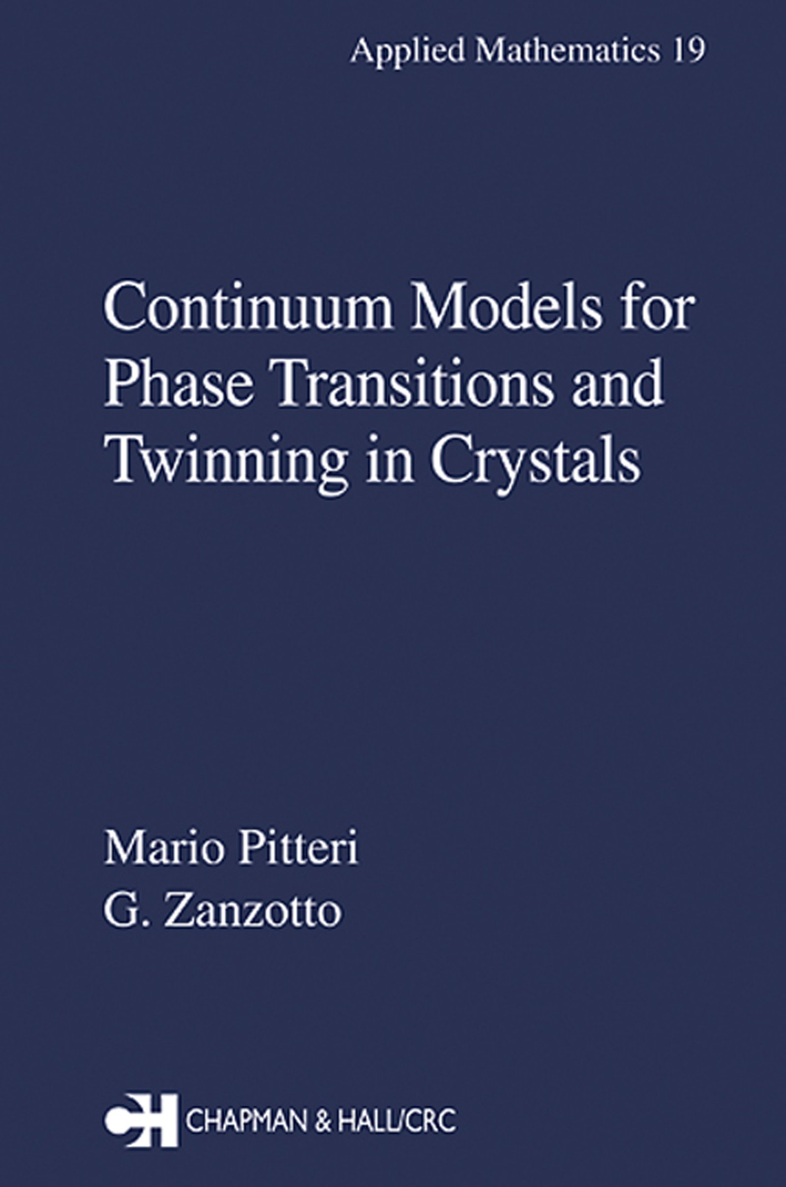Continuum Models for Phase Transitions and Twinning in Crystals (Applied Mathematics Book 19)