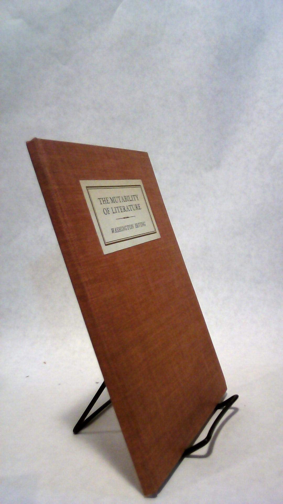 The mutability of literature: a colloquy in Westminster Abbey. As reported by Washington Irving in his sketchbook.