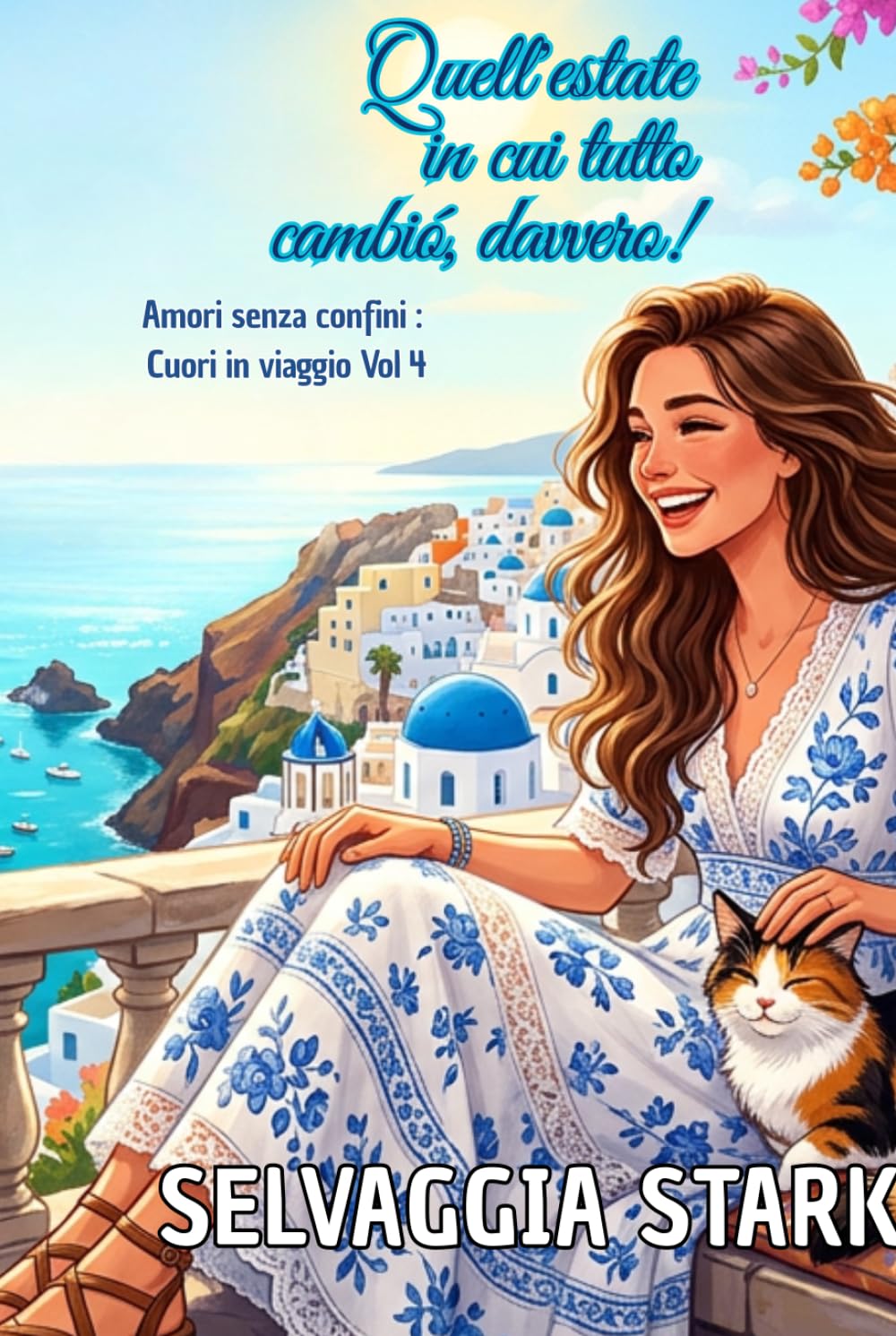 Quell’estate in cui cambiò tutto, davvero!: Amori senza confini: Cuori in viaggio • Vol. 4