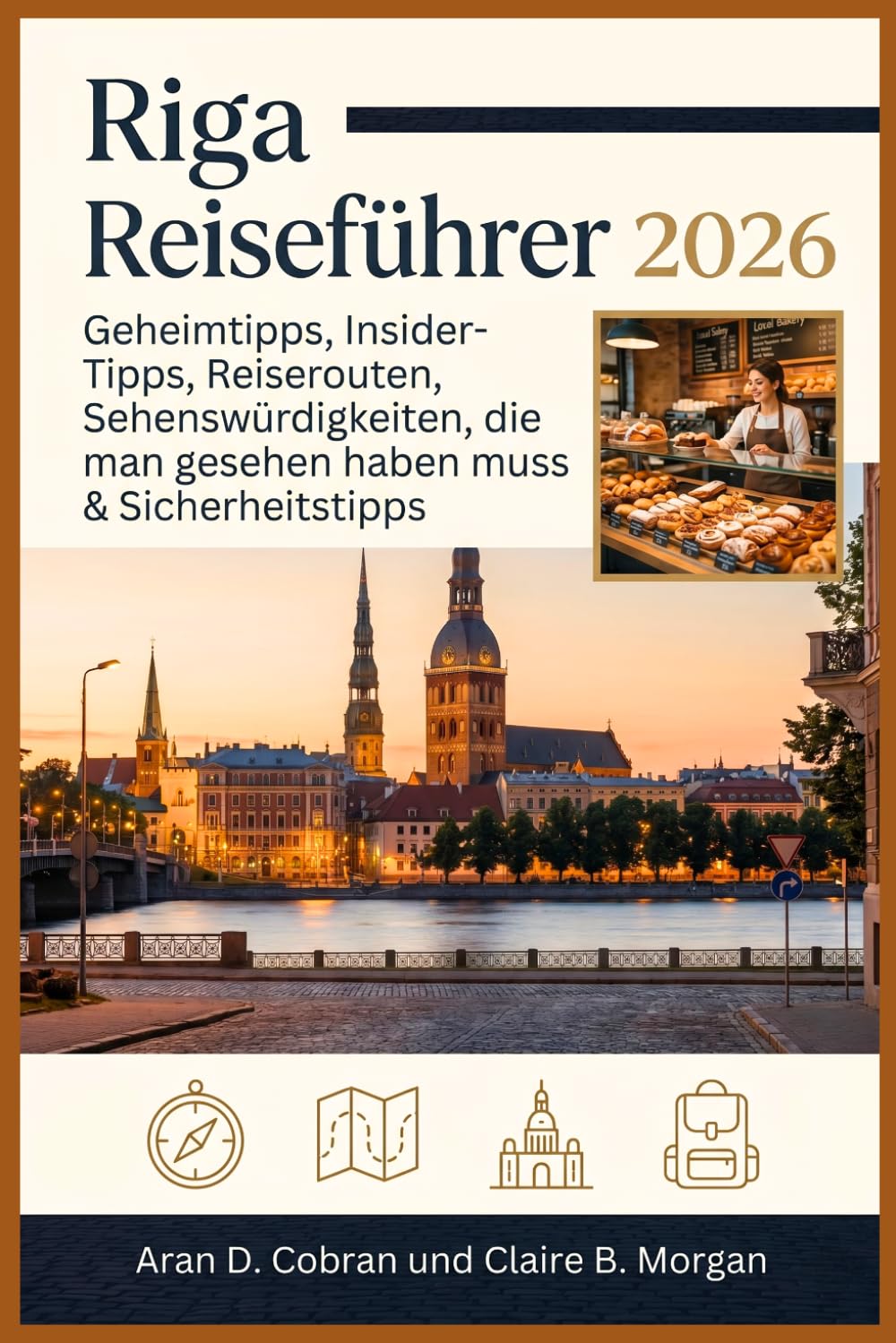 Riga Reiseführer 2026: Geheimtipps, Insider- Tipps, Reiserouten, Sehenswürdigkeiten, die man gesehen haben muss & Sicherheitstipps