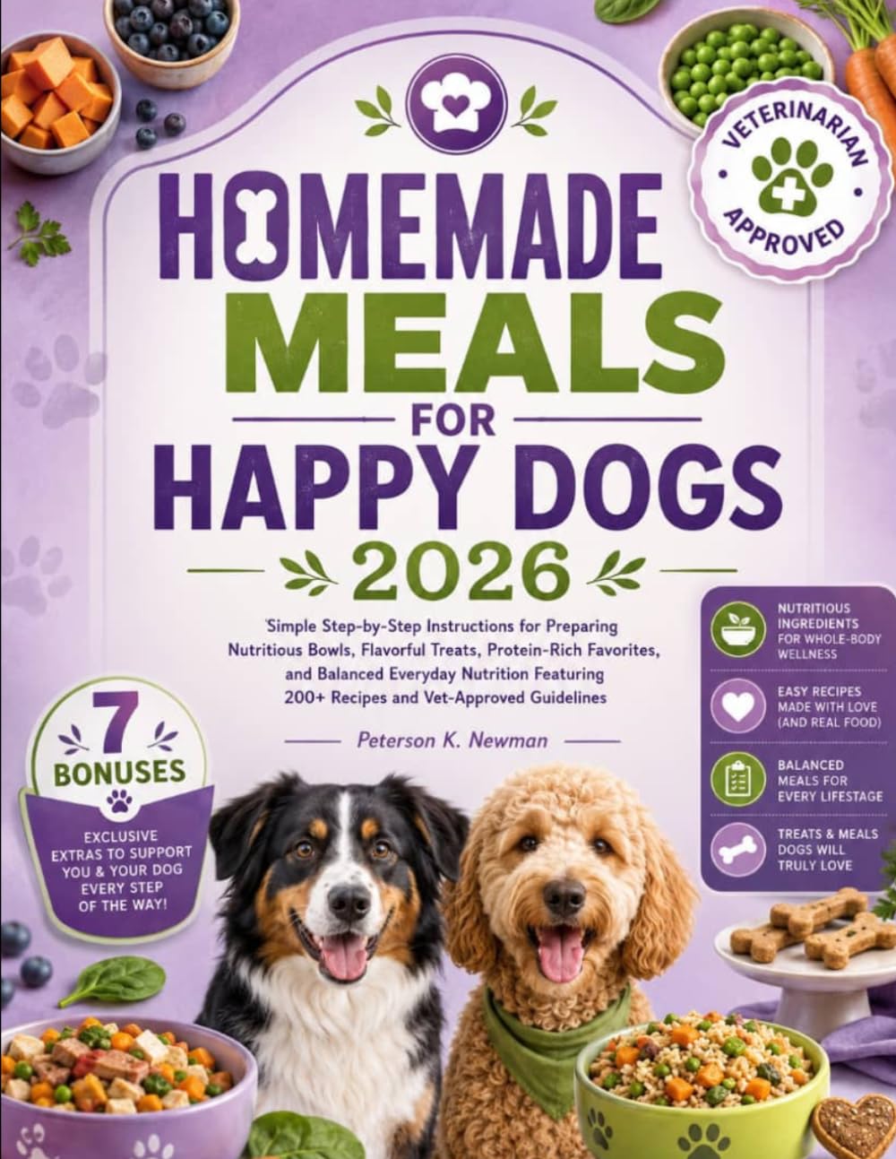 Homemade Meals for Happy Dogs 2026: Simple Step-by-Step Instructions for Preparing Nutritious Bowls, Flavorful Treats, Protein-Rich Favorites, and ... K. Newman's Healthy Dog Kitchen Series)
