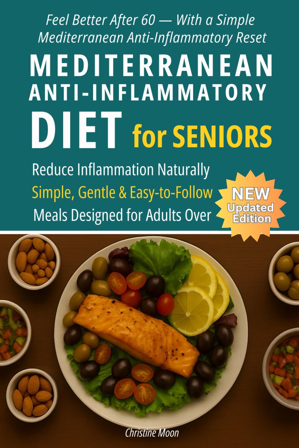 Mediterranean Anti-Inflammatory Diet for Seniors: A Simple, Gentle Guide to Reducing Inflammation, Improving Digestion and Boosting Energy After 60