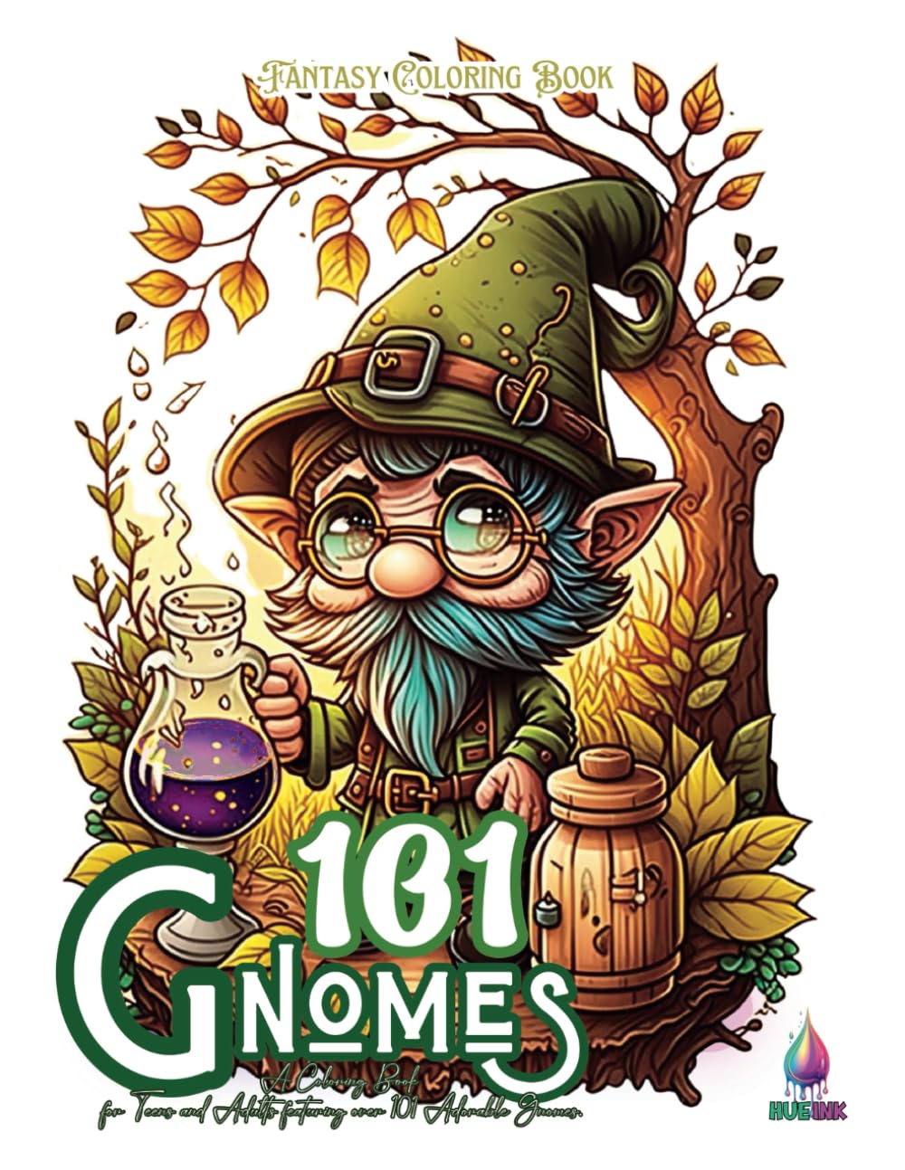 101 Gnomes: A Coloring Book for Teens and Adults featuring over 101 Adorable Gnomes cooking, gardening, having fun, and more. Perfect Gift for Fantasy Lovers! (Fantasy Coloring Books)