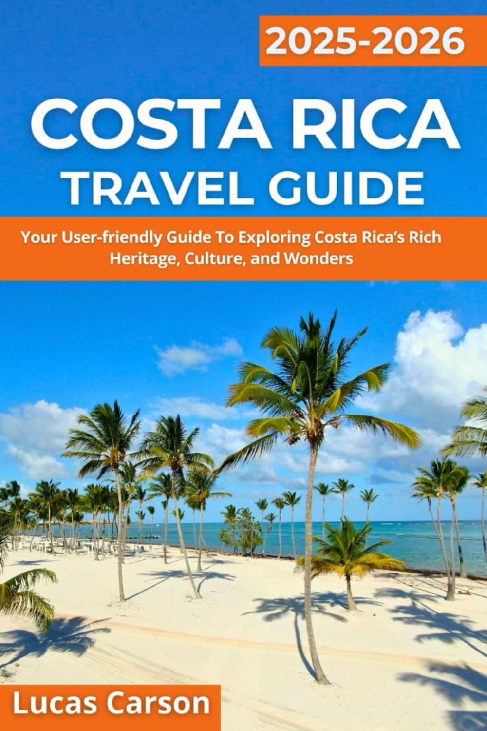 Costa Rica Travel Guide 2025-2026 (Your Essential Travel Guides)
