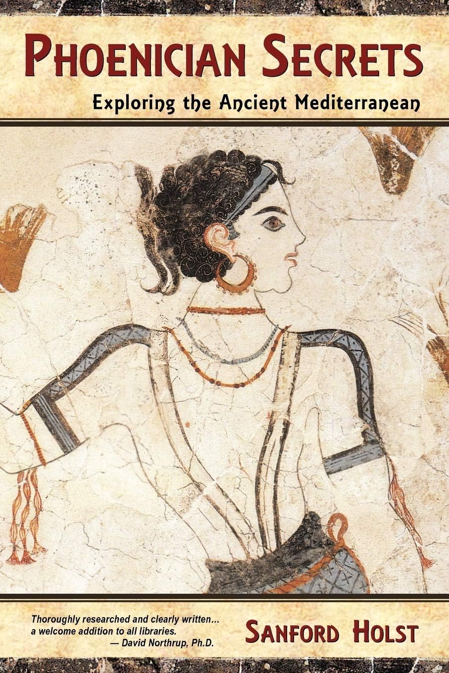 Phoenician Secrets: Exploring the Ancient Mediterranean Paperback – April 30, 2011