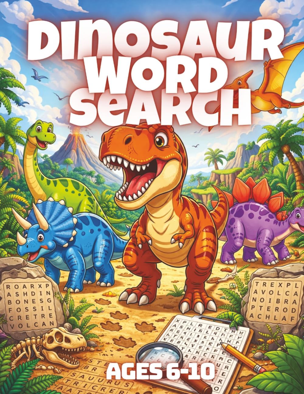 Dinosaur Word Search for Kids: 50 Fun Dinosaur-Themed Word Search Puzzles Featuring T-Rex, Jurassic Dinosaurs, Fossils & Prehistoric Facts for ... (Activity Puzzle Book for Kids Ages 6-10)