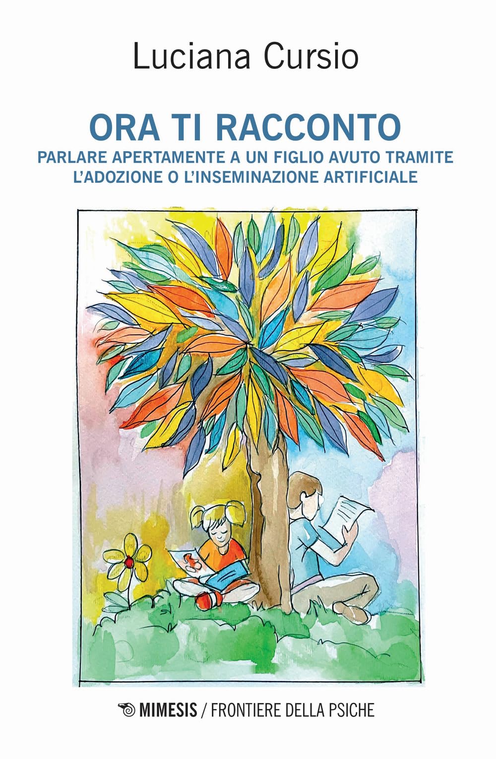 Ora Ti Racconto. Parlare Apertamente A Un Figlio Avuto Tramite L'adozione O L'inseminazione Artificiale - 4
