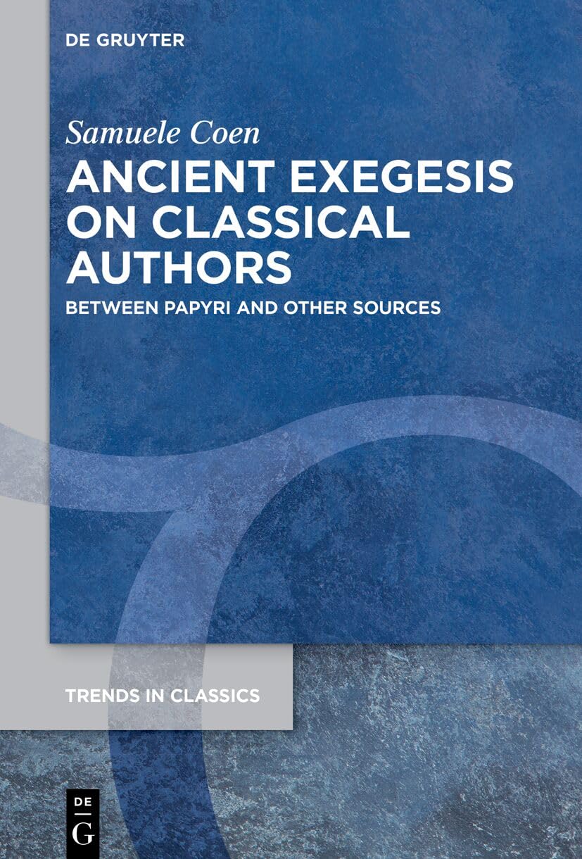 ›Hypomnemata‹ on Papyrus: Forms and Functions of Ancient Commentaries (Trends in Classics - Supplementary Volumes, 211)