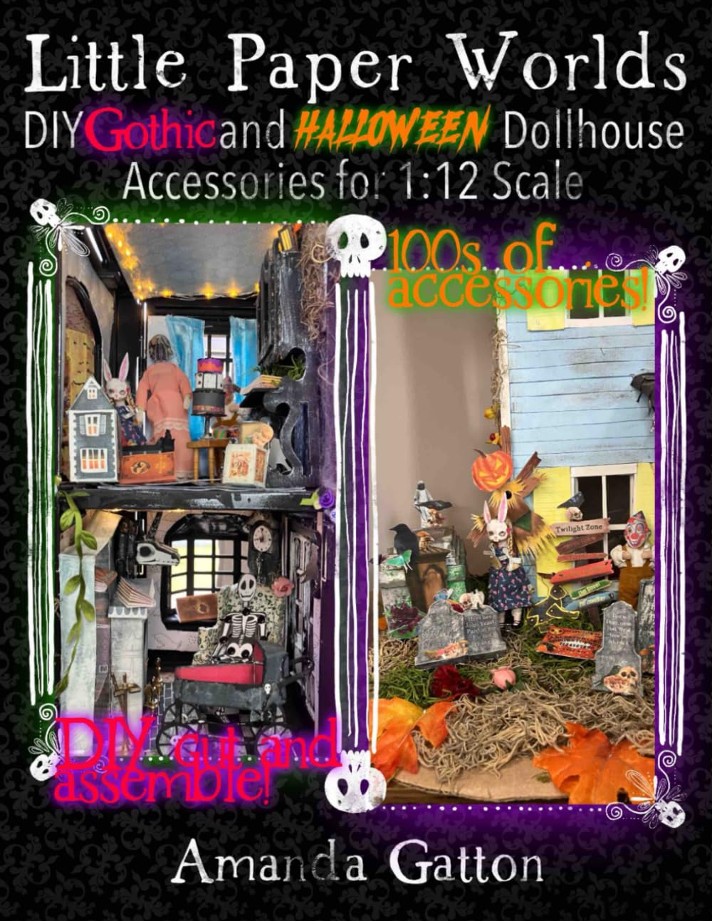 Little Paper Worlds: DIY Gothic and Halloween Dollhouse Accessories for 1:12 Scale, You Cut and Assemble: Fun and fantastic dollhouse accessories for ... (Little Paper Worlds DIY Paper Miniatures)