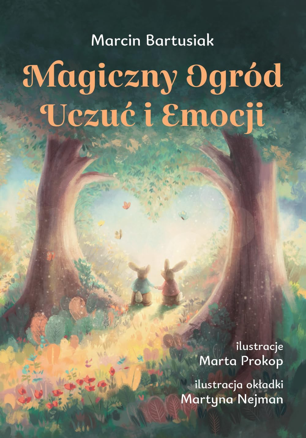 Magiczny Ogród Uczuć i Emocji: Opowieść o emocjach i rozwoju – ilustrowana bajka dla dzieci