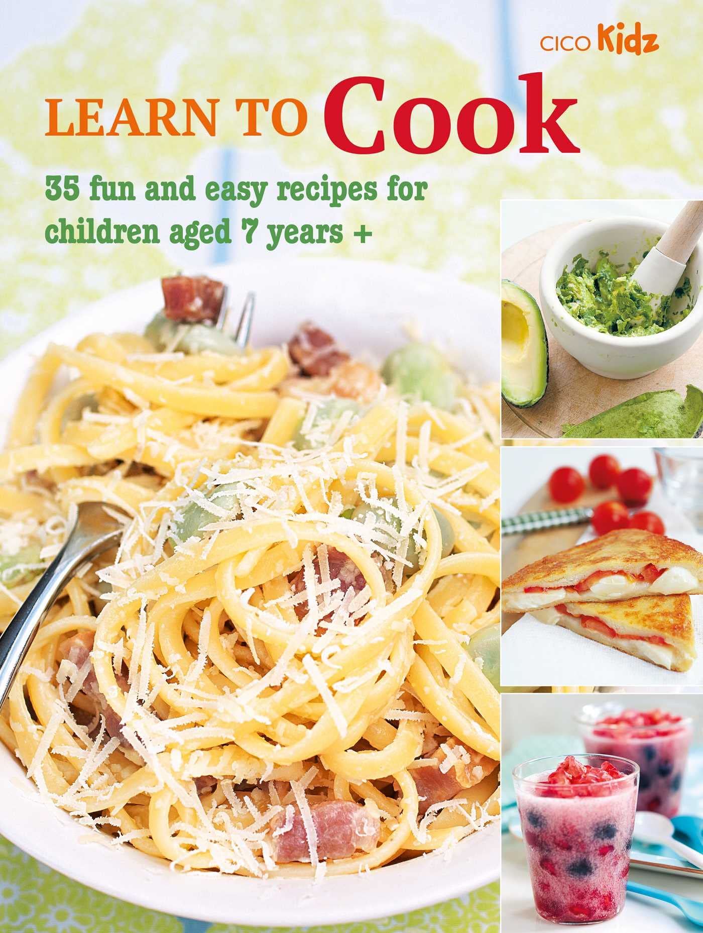 Learn to Cook: 35 fun and easy recipes for children aged 7 years +: 8 (Learn to