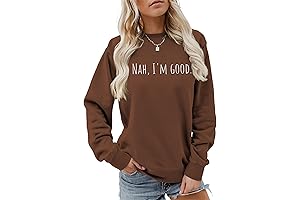 Snuggly Sarcastic Sweatshirt: 'Nah I'm Good'