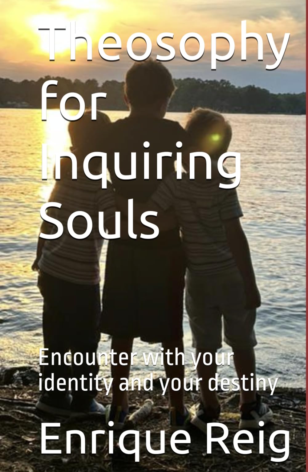 Theosophy for Inquiring Souls: Encounter with your identity and your destiny