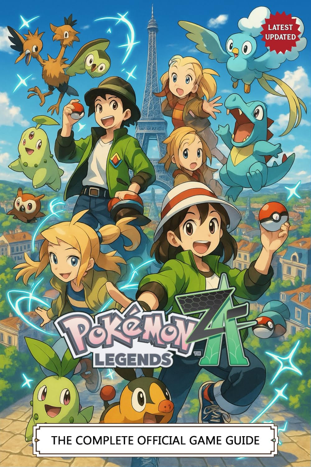 The Complete Official Game Guide for Pokémon Legends Z-A: 100% Walkthrough, Trainer Tips, Mega Evolution Strategies, Legendary Pokémon Locations & Hidden Secrets