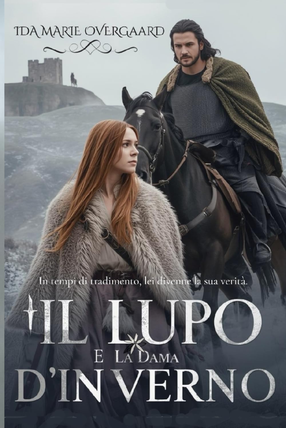 Il Lupo e la Dama d’Inverno: In tempi di tradimento, lei divenne la sua verità (Tra l’Onore e il Cuore)
