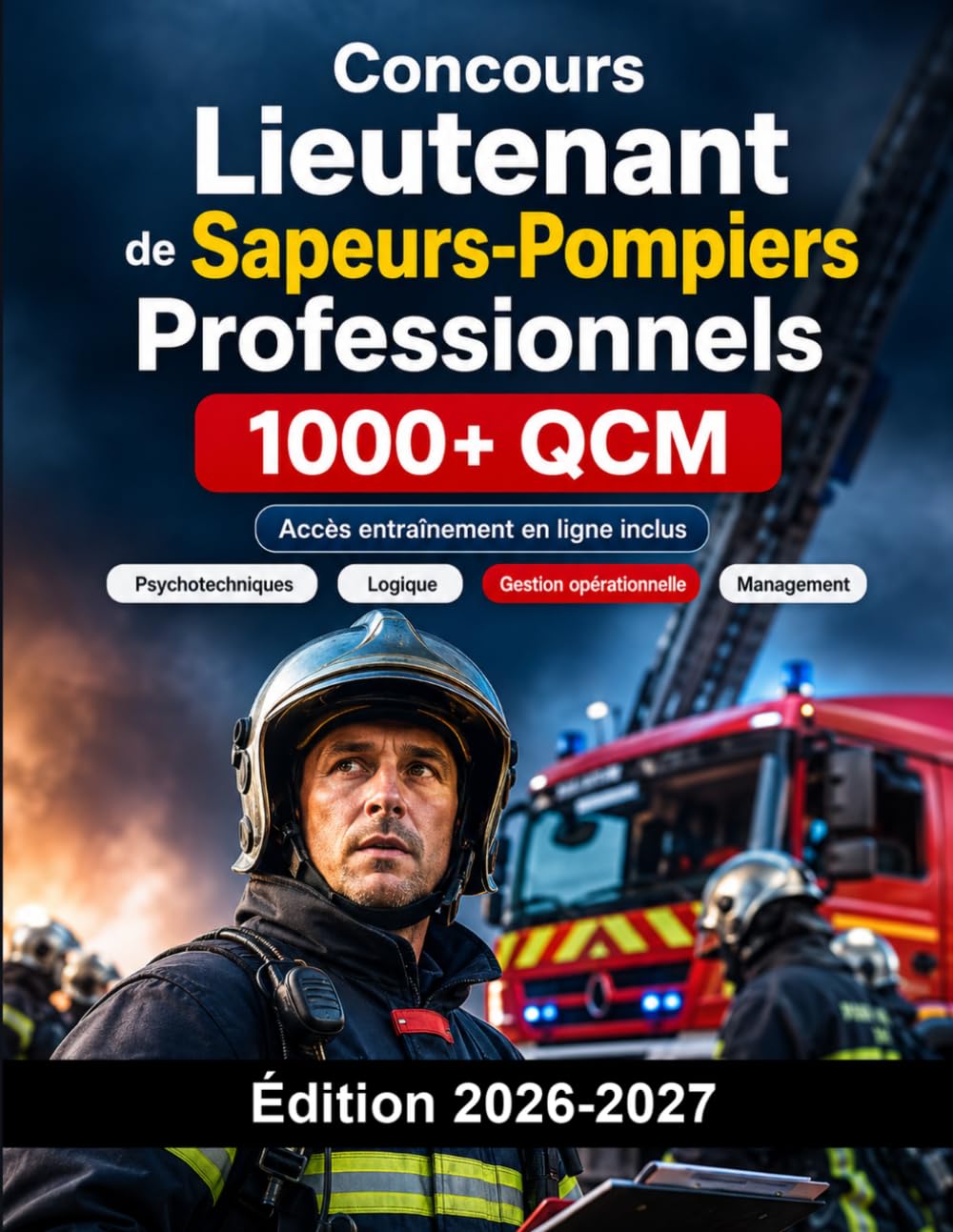 Concours Lieutenant de Sapeurs-Pompiers Professionnels: Sécurité Civile : QCM, gestion opérationnelle, management, sport, oral et préparation complète
