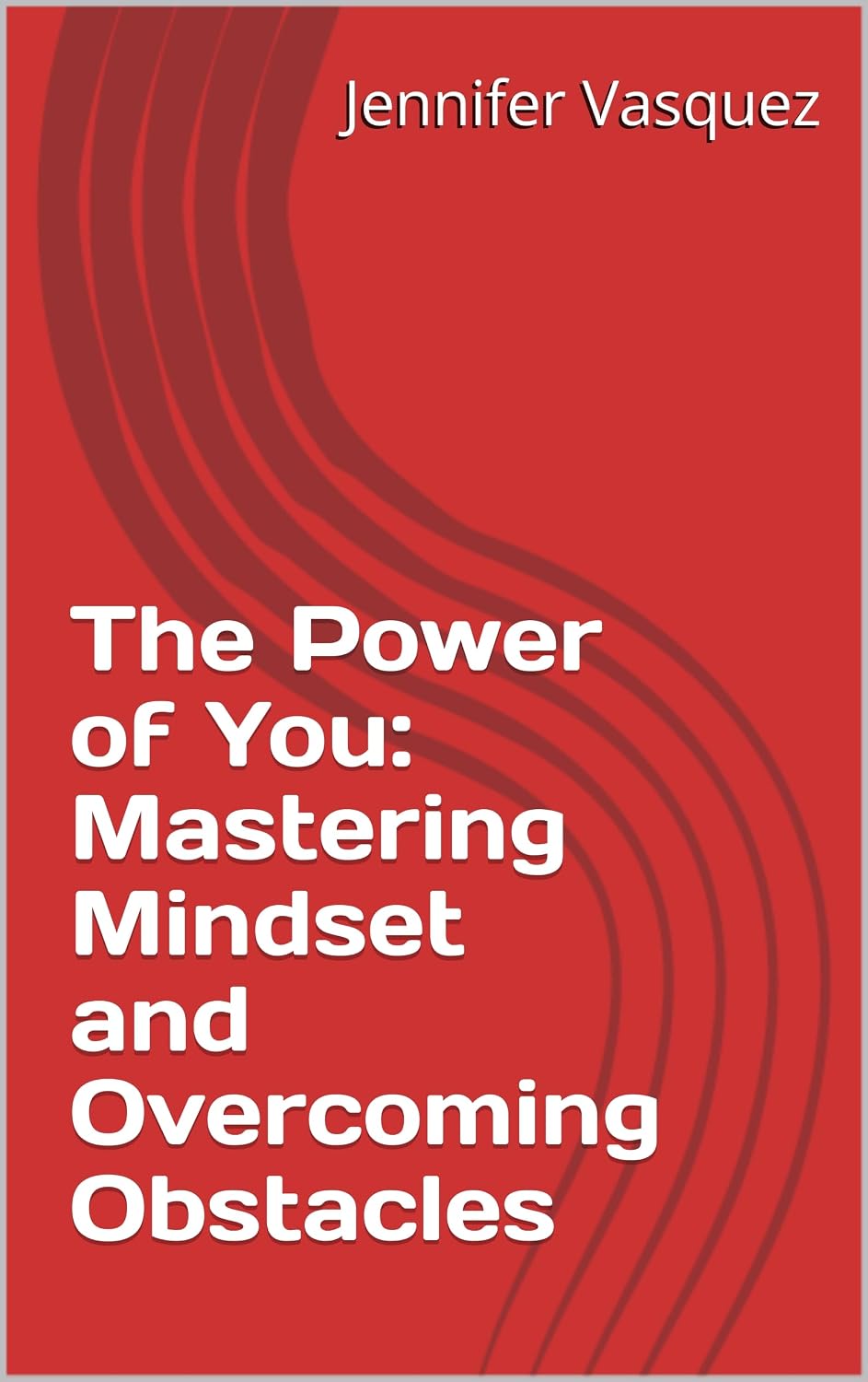The Power of You: Mastering Mindset and Overcoming Obstacles