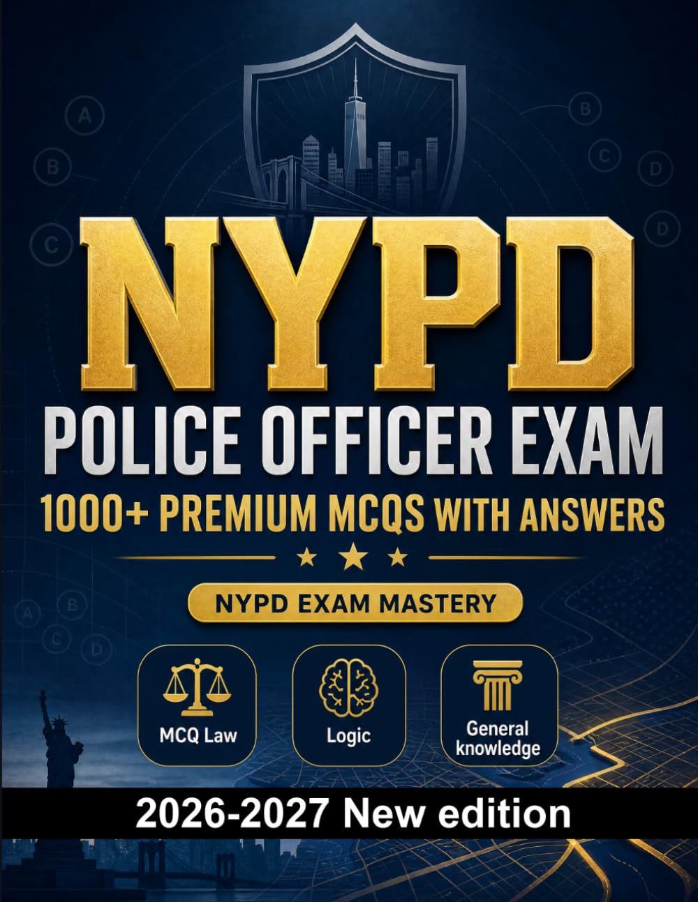 NYPD Police Officer Exam : 1000 MCQ with Answers: Exam prep: MCQ Law, Public safety, Safeguarding, Administration, Ethics and full-length practice to pass