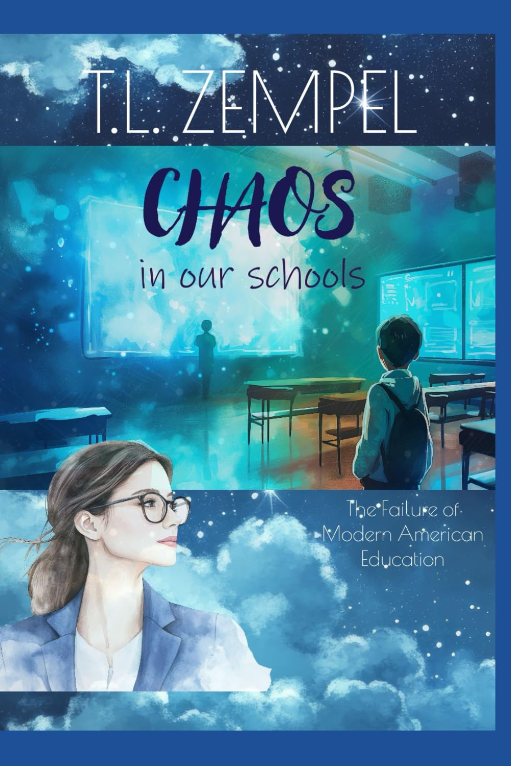 Chaos in Our Schools: The Failure of Modern American Education