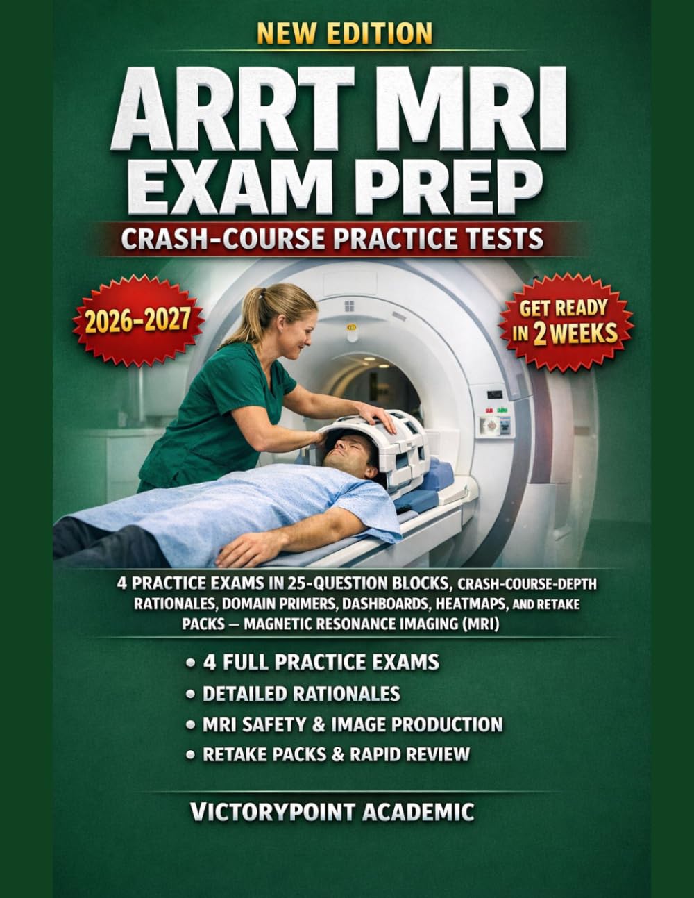 ARRT MRI EXAM PREP CRASH-COURSE PRACTICE TESTS: 400-QUESTION PRACTICE EXAMS, DEPTH RATIONALES, DOMAIN PRIMERS, DASHBOARDS, HEATMAPS, AND RETAKE PACKS — MAGNETIC RESONANCE IMAGING (MRI)