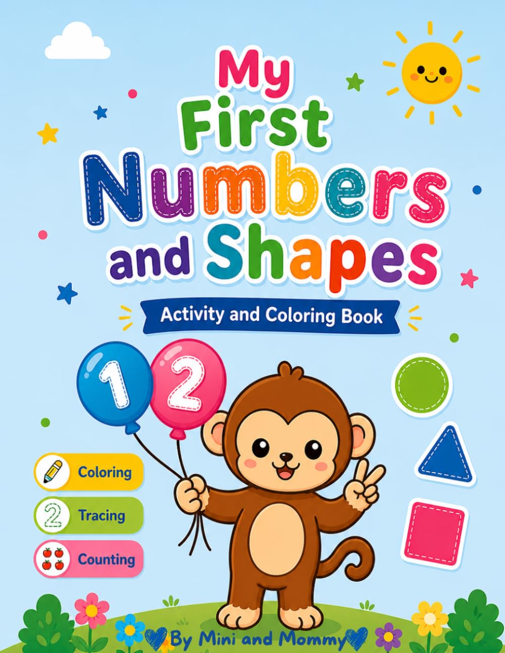 My First Numbers and Shapes Coloring and Activity book: Fun Coloring, Tracing, and Counting for Toddlers Ages 2-4 | Learn Numbers, Shapes, Animals, and Fruits | Early Learning Workbook