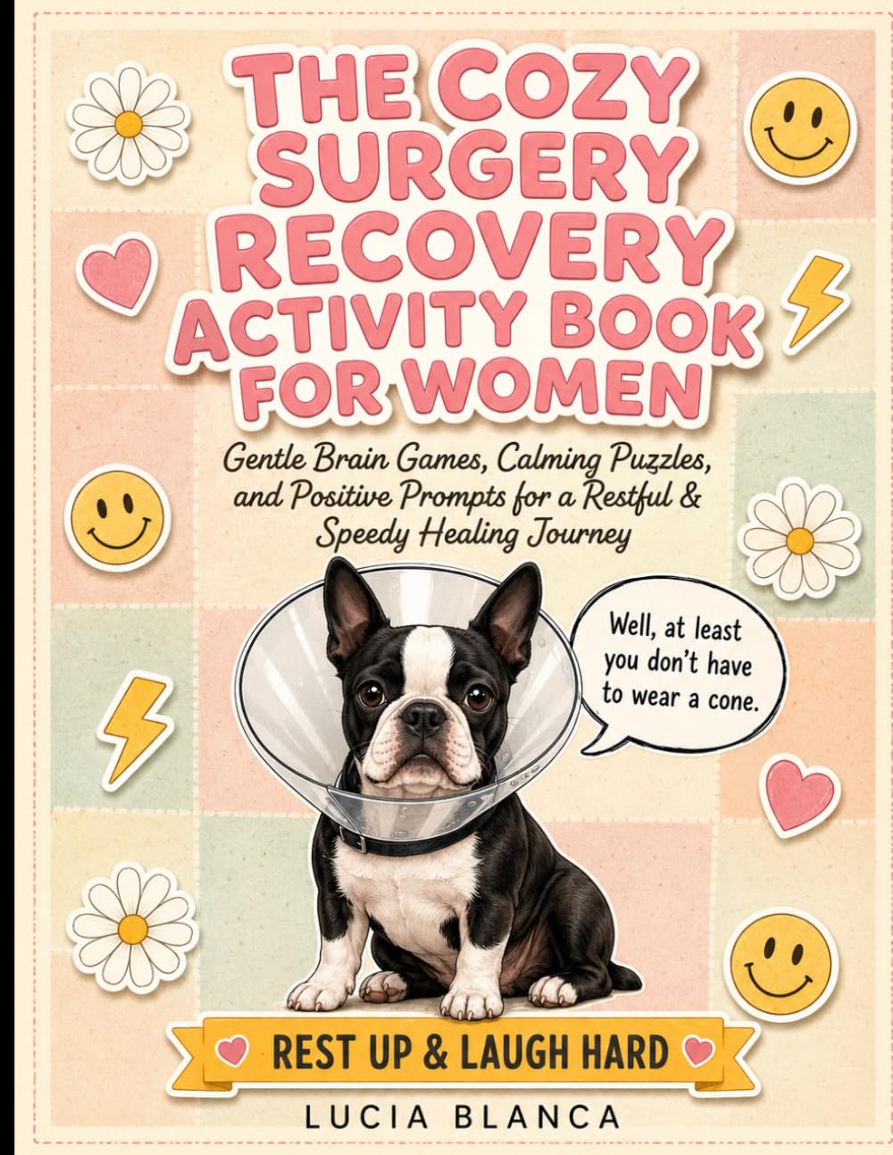 The Cozy Surgery Recovery Activity Book for Women: Gentle Brain Games, Calming Puzzles, and Positive Prompts for a Restful & Speedy Healing Journey