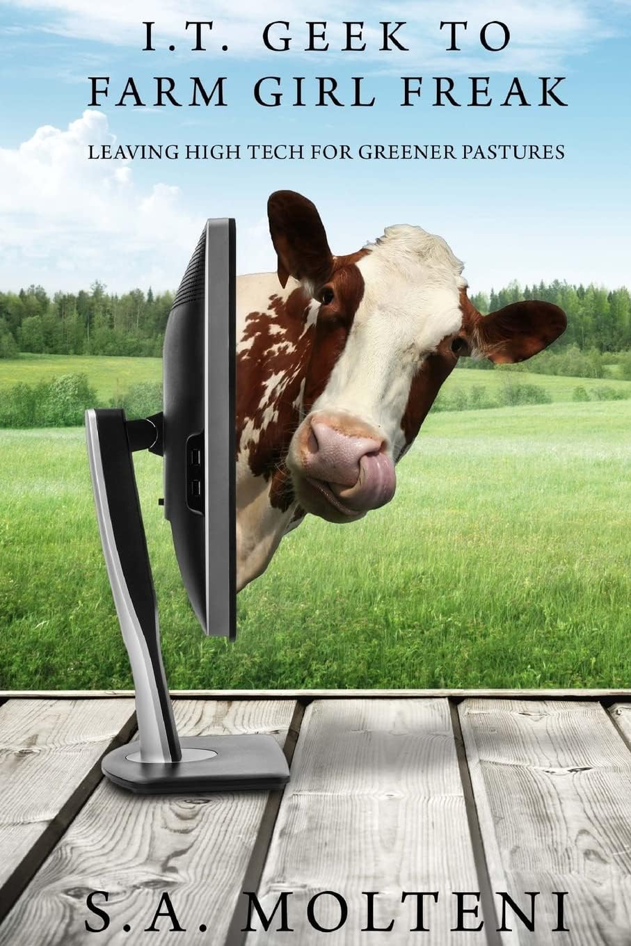 I.T. Geek to Farm Girl Freak: Leaving High Tech for Greener Pastures