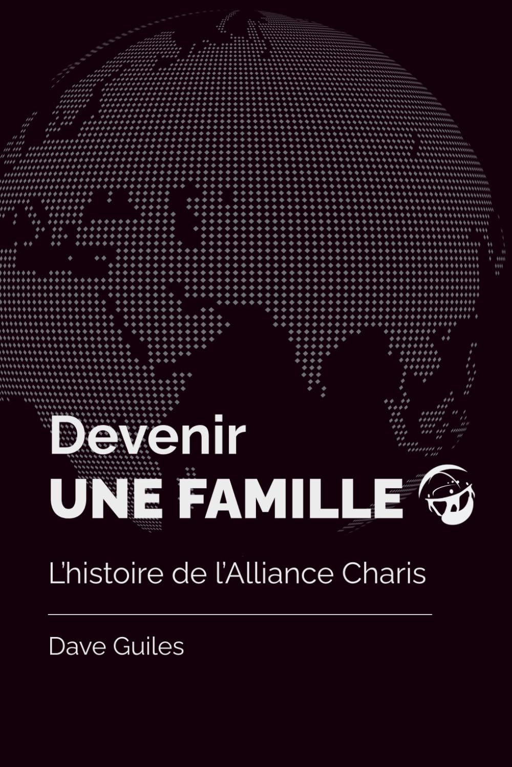 Devenir Une Famille: L'histoire de l'Alliance Charis