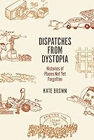 Algopix Similar Product 6 - Dispatches from Dystopia Histories of